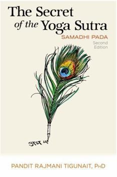 Paperback The Secret of the Yoga Sutra: Samadhi Pada Book