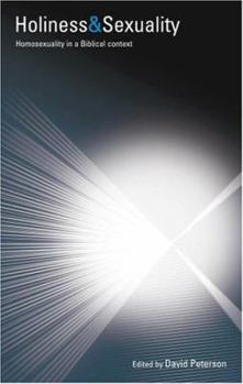 Paperback Holiness And Sexuality: Homosexuality In A Biblical Context : Papers from the Seventh Oak Hill College Annual School of Theology Book