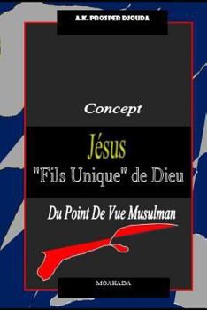 Paperback Concept "Jésus fils unique de Dieu" du point de vue musulman [French] Book