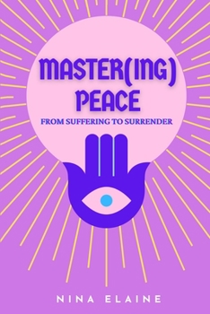 Paperback Master(ing) Peace: From Suffering to Surrender Book