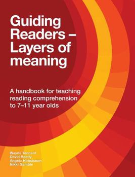 Paperback Guiding Readers - Layers of Meaning: A Handbook for Teaching Reading Comprehension to 7-11-Year-Olds Book