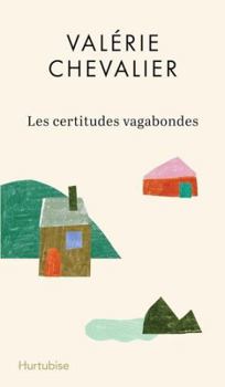 Paperback Les certitudes vagabondes [French] Book