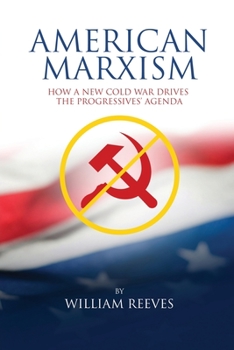 Paperback American Marxism: Our New Cold War Drives the Progressives' Agenda Book