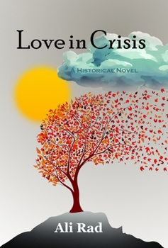 Love in Crisis: Love, Loss, and Life: A Doctor's Journey from America to Persia and Anatolia