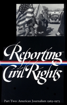 Hardcover Reporting Civil Rights Vol. 2 (Loa #138): American Journalism 1963-1973 Book