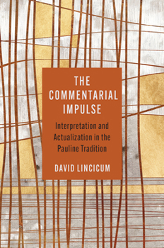 Hardcover The Commentarial Impulse: Interpretation and Actualization in the Pauline Tradition Book