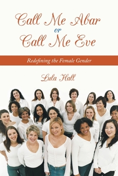 Paperback Call Me Abar or Call Me Eve: Redefining the Female Gender Book