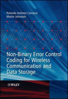 Non-Binary Error Control Coding for Wireless Communication and Data Storage