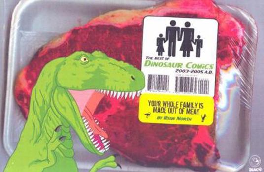 The Best of Dinosaur Comics: 2003-2005 A.D. - Book  of the Dinosaur Comics