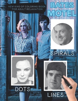 Paperback Bates Motel Dots Lines Spirals: The BEST Coloring Book for Any Fan!!! Book