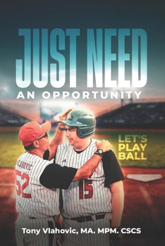 Paperback Just Need An Opportunity: Let's Play Ball Book