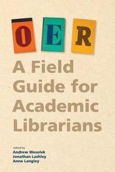 Paperback Oer: A Field Guide for Academic Librarians Book