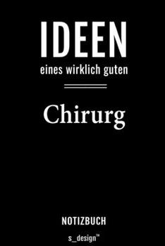 Notizbuch für Chirurgen / Chirurg / Chirurgin: Originelle Geschenk-Idee [120 Seiten liniertes  blanko Papier] (German Edition)