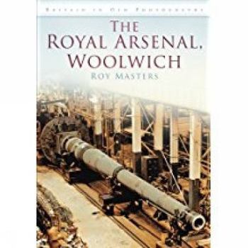 Paperback The Royal Arsenal, Woolwich Book