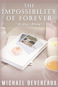 Paperback The Impossibility of Forever: A Love Story Book