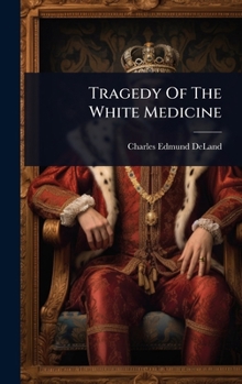 Hardcover Tragedy Of The White Medicine Book
