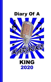 Paperback Diary Of A Karaoke King: 2020 Planner Week Plus Month To View With Trackers - Note Pages - To Do List - Birthdays - Appointments - Goals-Contac Book