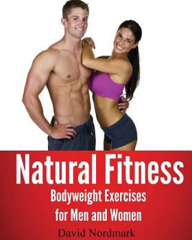 Paperback Natural Fitness: Natural Bodyweight Exercises for Men and Women Book