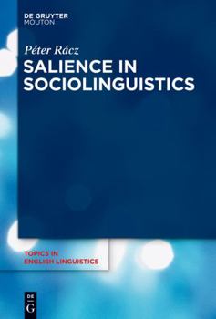 Salience in Sociolinguistics: A Quantitative Approach - Book #84 of the Topics in English Linguistics [TiEL]