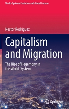 Hardcover Capitalism and Migration: The Rise of Hegemony in the World-System Book