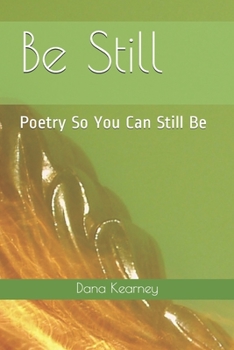 Paperback Be Still: Poetry so you can still be Book