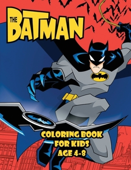 The Batman?? Coloring book for kids Age 4-8: The Ultimate Adventure batman with Robbin Coloring book|Color all your favorite characters in Batman??