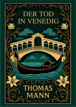 Thomas Mann: Der Tod in Venedig. Vollständige Neuausgabe (German Edition)
