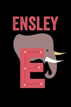 Ensley: Journal (Diary, Notebook) Personalized Custom Name Alphabet Elephant Birthday Gift for Girls