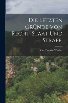 Paperback Die letzten Gründe von Recht, Staat und Strafe. [German] Book