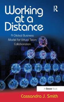 Paperback Working at a Distance: A Global Business Model for Virtual Team Collaboration Book