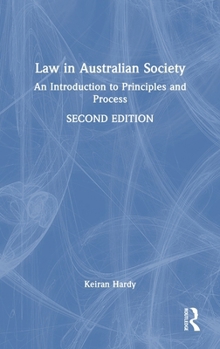 Hardcover Law in Australian Society: An Introduction to Principles and Process Book