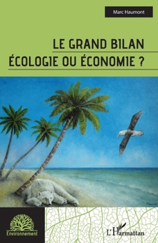 Paperback Le grand bilan: Ecologie ou économie ? [French] Book