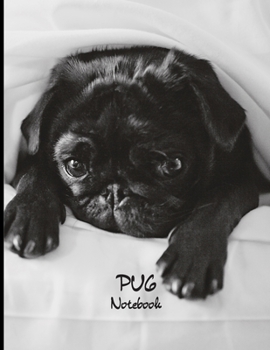 Paperback Pug Notebook: Notebook For Pug Lovers - Pug Journal Gift Idea For Pug Owners, Dog Breeders, Pet Owner And Animal Lover - This Paperb Book