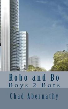 Paperback Robo and Bo: Boys 2 Bots Book