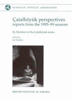 Hardcover Çatalhöyuk Perspectives: Themes from the 1995-99 Seasons Book