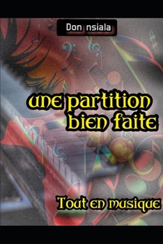 Paperback Une Partition Bien Faite: Tout en musique [French] Book
