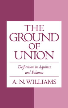 Hardcover The Ground of Union: Deification in Aquinas and Palamas Book