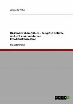 Paperback Das Undenkbare fühlen - Religiöse Gefühle im Licht einer modernen Emotionskonzeption [German] Book
