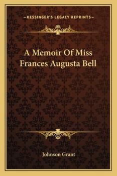 Paperback A Memoir Of Miss Frances Augusta Bell Book