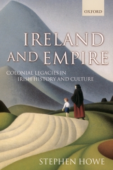 Paperback Ireland and Empire: Colonial Legacies in Irish History and Culture Book