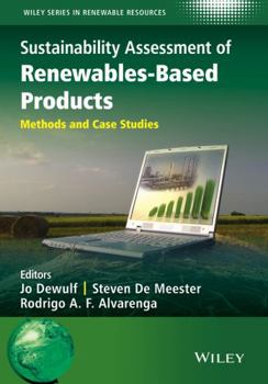 Hardcover Sustainability Assessment of Renewables-Based Products: Methods and Case Studies Book