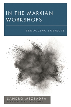 Hardcover In the Marxian Workshops: Producing Subjects Book