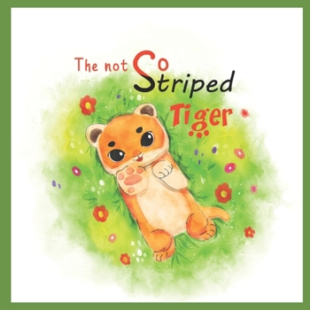 Paperback The Not So Striped Tiger Book