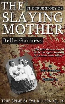 Paperback Belle Gunness: The True Story of The Slaying Mother: Historical Serial Killers and Murderers Book