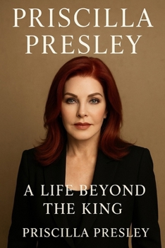 Paperback Priscilla Presley: A Life Beyond the King Book