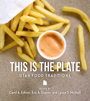 Paperback This Is the Plate: Utah Food Traditions Book
