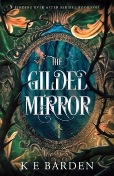 The Gilded Mirror: A retelling fairy tale romance