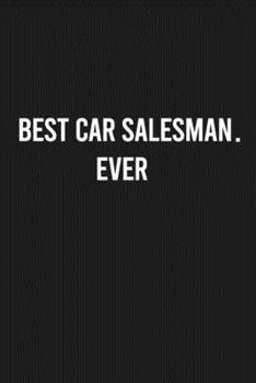 Paperback Best Car Salesman Ever: Lined Blank Journal Notebook (Funny Office Journals) Book