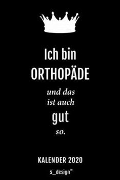 Kalender 2020 für Orthopäden / Orthopäde / Orthopädin: Wochenplaner / Tagebuch / Journal für das ganze Jahr: Platz für Notizen, Planung / Planungen / Planer, Erinnerungen und Sprüche (German Edition)