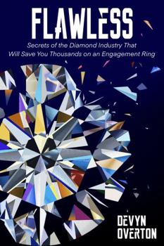 Paperback Flawless: Secrets of the Diamond Industry That Will Save You Thousands on an Engagement Ring Book